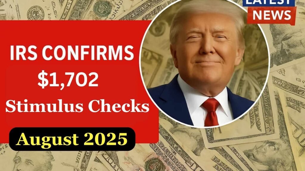 $1,702 Stimulus Checks in 2025: Full Guide on Eligibility, Dates, and Application Process