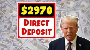 $2,970 Direct Deposit 2025: Payment Schedule, Eligibility Rules & How To Claim