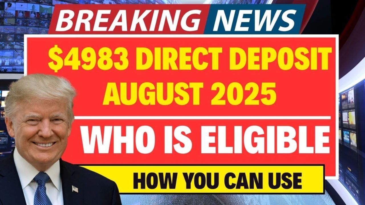 $4,983 Direct Deposit Coming in August 2025