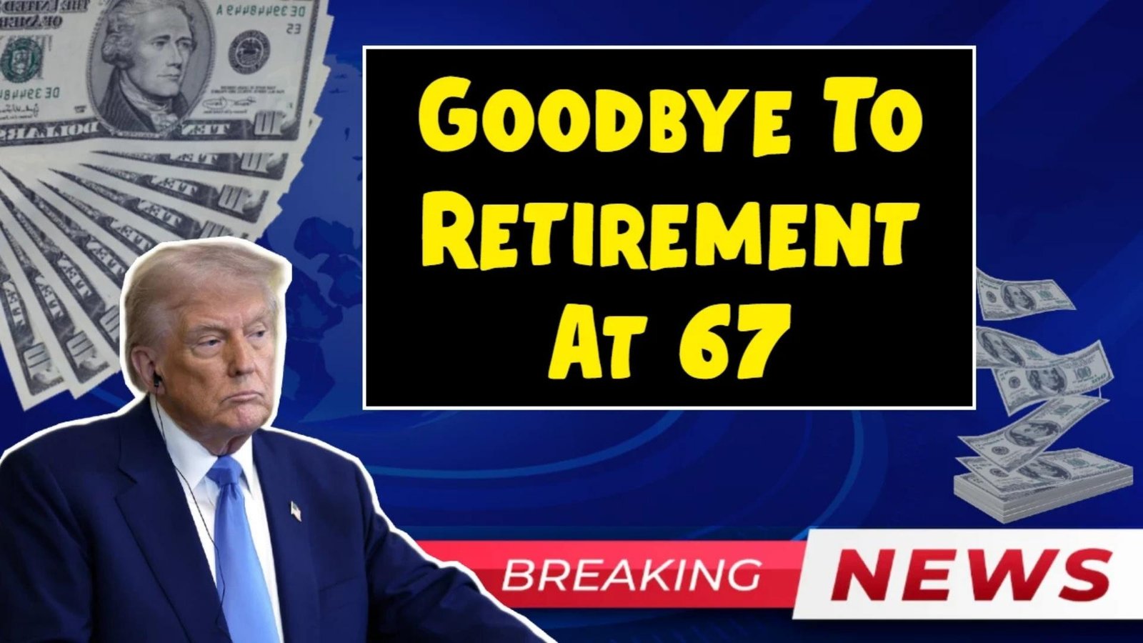 Goodbye to Retirement at 67 – The New Age for Collecting Social Security Changes Everything