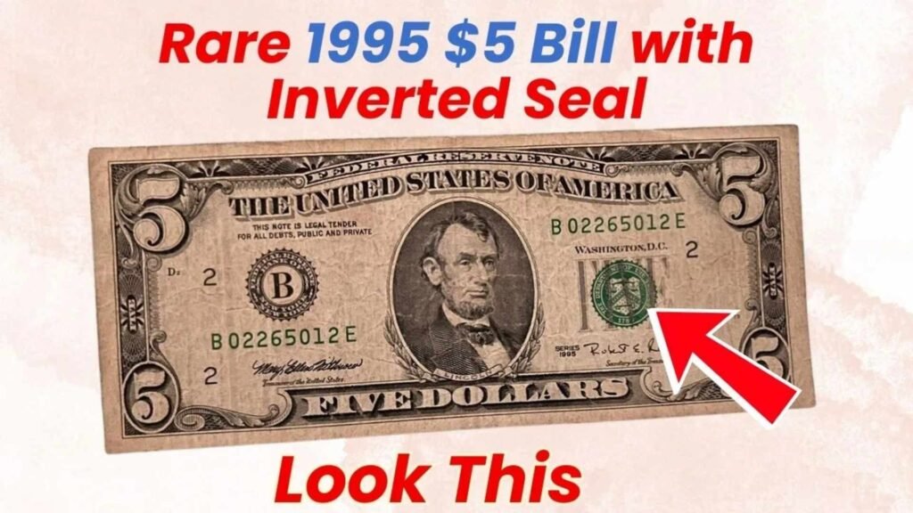 Hidden Treasure: Spot the Rare 1995 $5 Bill with Inverted Seal Worth Hundreds